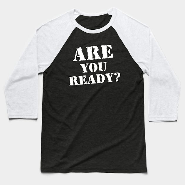 Are You Ready? Baseball T-Shirt by Simmerika